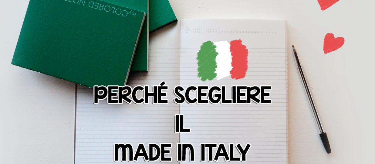 Perché scegliere il Made in Italy: 5 buone ragioni.